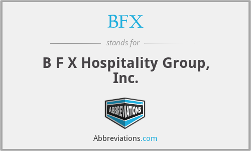 BFX - B F X Hospitality Group, Inc.