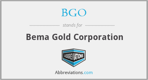 BGO - Bema Gold Corporation
