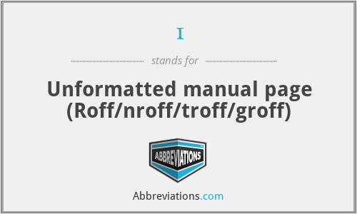 1 - Unformatted manual page (Roff/nroff/troff/groff)