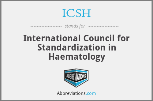 ICSH - International Council for Standardization in Haematology