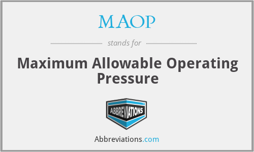 MAOP - Maximum Allowable Operating Pressure