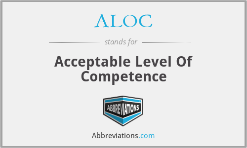 ALOC - Acceptable Level Of Competence