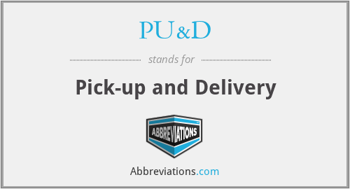 PU&D - Pick-up and Delivery