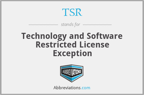TSR - Technology and Software Restricted License Exception