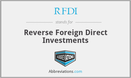 RFDI - Reverse Foreign Direct Investments