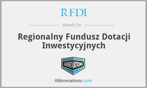 RFDI - Regionalny Fundusz Dotacji Inwestycyjnych