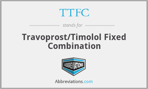 TTFC - Travoprost/Timolol Fixed Combination