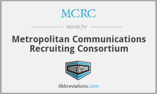 MCRC - Metropolitan Communications Recruiting Consortium