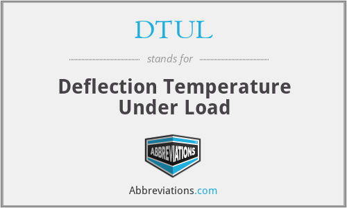DTUL - Deflection Temperature Under Load