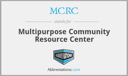 MCRC - Multipurpose Community Resource Center