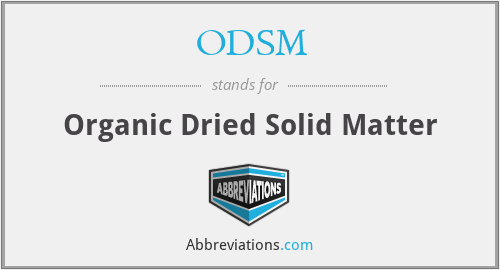 ODSM - Organic Dried Solid Matter