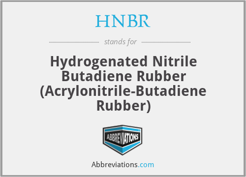 HNBR - Hydrogenated Nitrile Butadiene Rubber (Acrylonitrile-Butadiene Rubber)