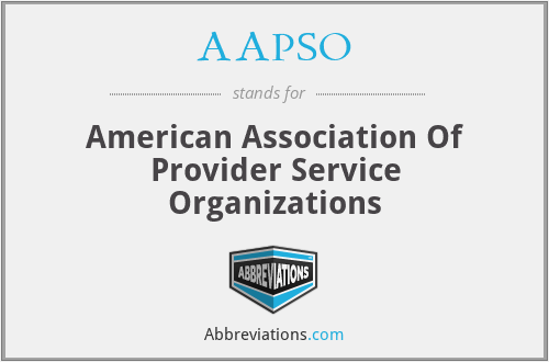 AAPSO - American Association Of Provider Service Organizations
