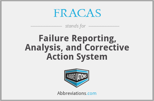 FRACAS - Failure Reporting, Analysis, and Corrective Action System