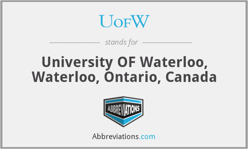 UofW - University OF Waterloo, Waterloo, Ontario, Canada