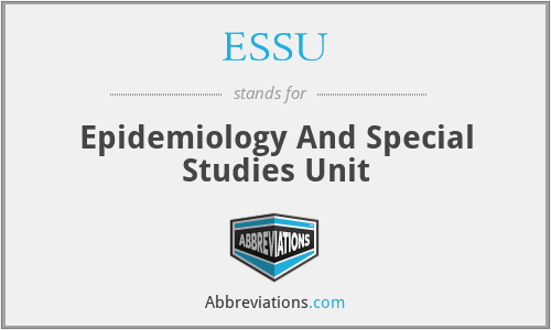 ESSU - Epidemiology And Special Studies Unit