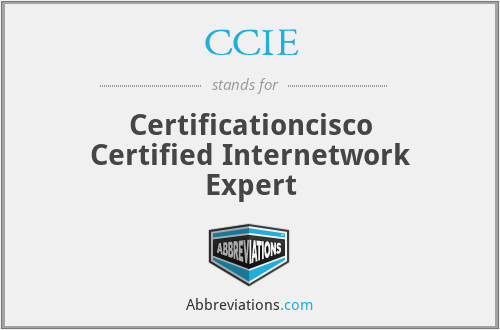 CCIE - Certificationcisco Certified Internetwork Expert