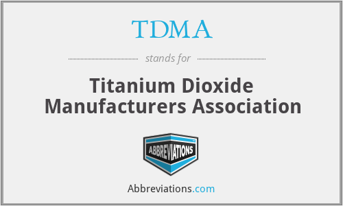 TDMA - Titanium Dioxide Manufacturers Association
