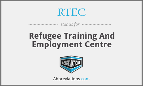 RTEC - Refugee Training And Employment Centre