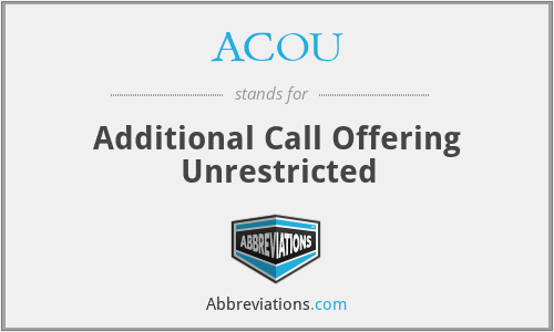 ACOU - Additional Call Offering Unrestricted