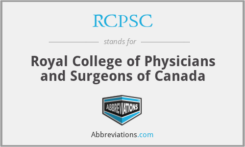 RCPSC - Royal College of Physicians and Surgeons of Canada