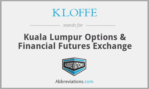 KLOFFE - Kuala Lumpur Options & Financial Futures Exchange