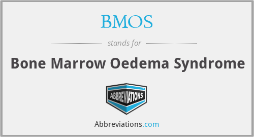 BMOS - Bone Marrow Oedema Syndrome