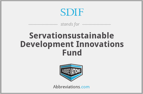 SDIF - Servationsustainable Development Innovations Fund