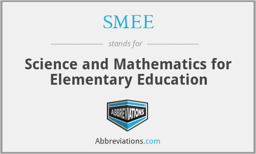 SMEE - Science and Mathematics for Elementary Education