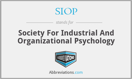 SIOP - Society For Industrial And Organizational Psychology