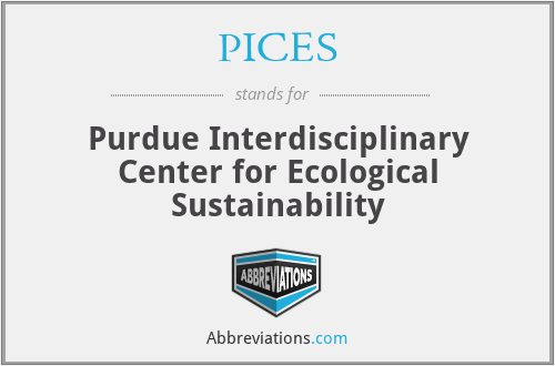 PICES - Purdue Interdisciplinary Center for Ecological Sustainability
