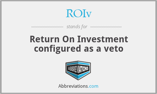 ROIv - Return On Investment configured as a veto