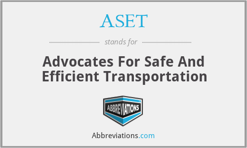 ASET - Advocates For Safe And Efficient Transportation
