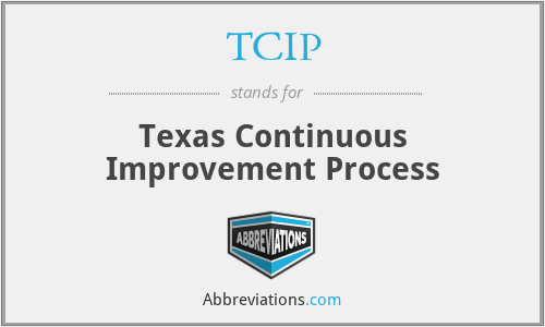 TCIP - Texas Continuous Improvement Process