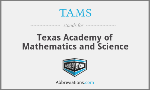 TAMS - Texas Academy of Mathematics and Science