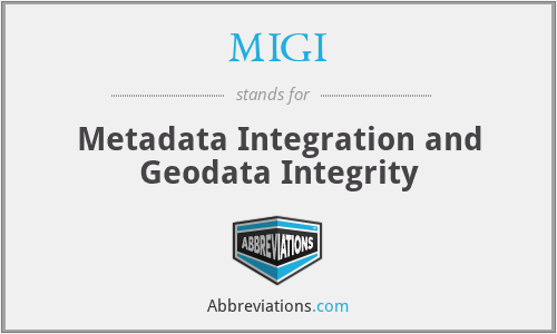 MIGI - Metadata Integration and Geodata Integrity