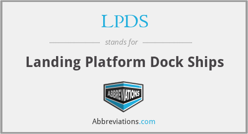 LPDS - Landing Platform Dock Ships