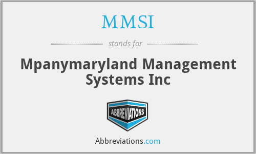 MMSI - Mpanymaryland Management Systems Inc