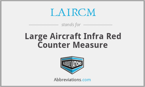 LAIRCM - Large Aircraft Infra Red Counter Measure