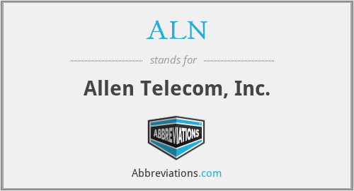 ALN - Allen Telecom, Inc.