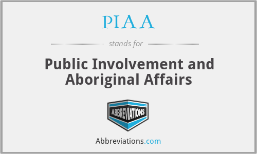PIAA - Public Involvement and Aboriginal Affairs