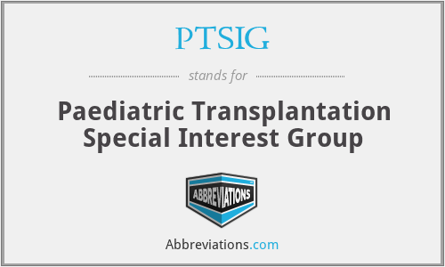 PTSIG - Paediatric Transplantation Special Interest Group
