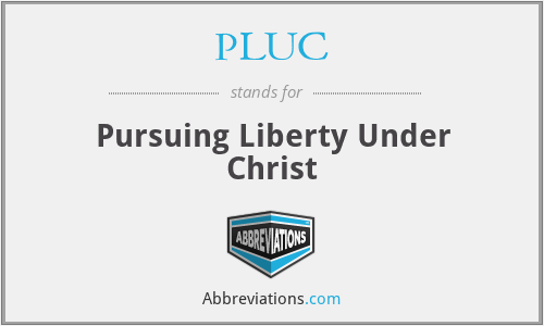 PLUC - Pursuing Liberty Under Christ