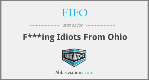 FIFO - F***ing Idiots From Ohio