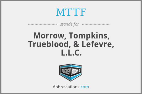 MTTF - Morrow, Tompkins, Trueblood, & Lefevre, L.L.C.