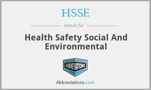 HSSE - Health Safety Social And Environmental