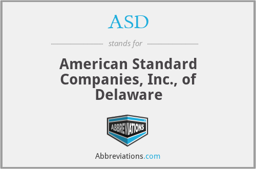 ASD - American Standard Companies, Inc., of Delaware