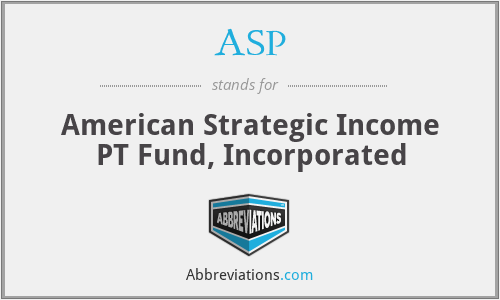 ASP - American Strategic Income PT Fund, Incorporated