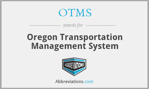 OTMS - Oregon Transportation Management System