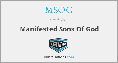 MSOG - Manifested Sons Of God